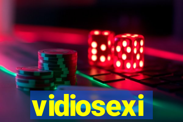 vidiosexi