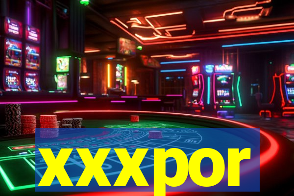 xxxpor